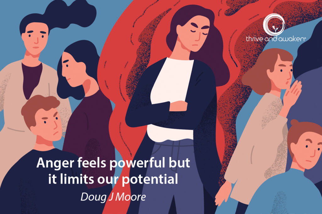 Anger feels powerful but it limits our potential