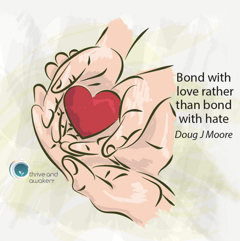 Bond with love rather than bond with hate