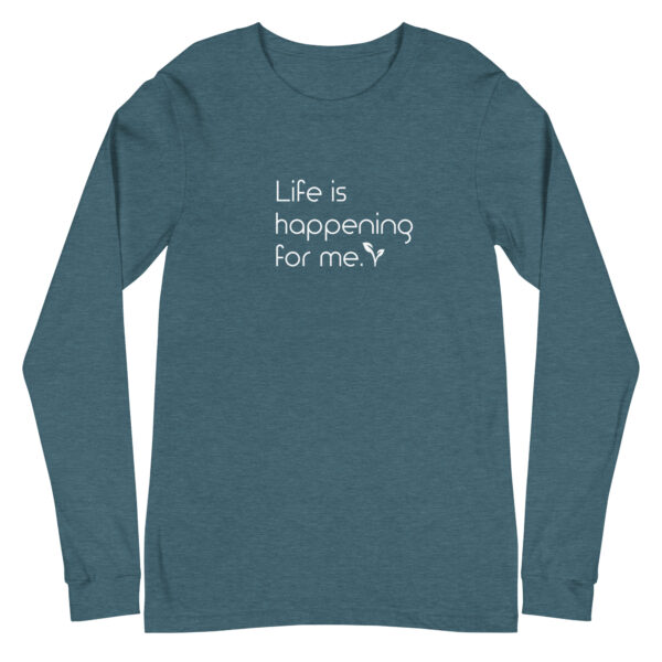 Life is happening FOR me: Unisex long sleeve tee - Image 6