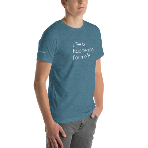 Life is happening FOR me: Unisex short sleeve t-shirt - Image 11