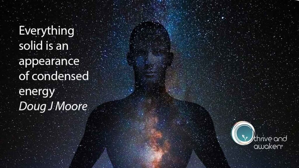 Person with milky way through them. Quote by Doug: Everything solid is an appearance of condensed energy