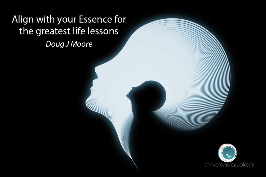 A silhouette of a head within a silhouette of a head. A quote by Doug: Align with your essence for the greatest life lessons