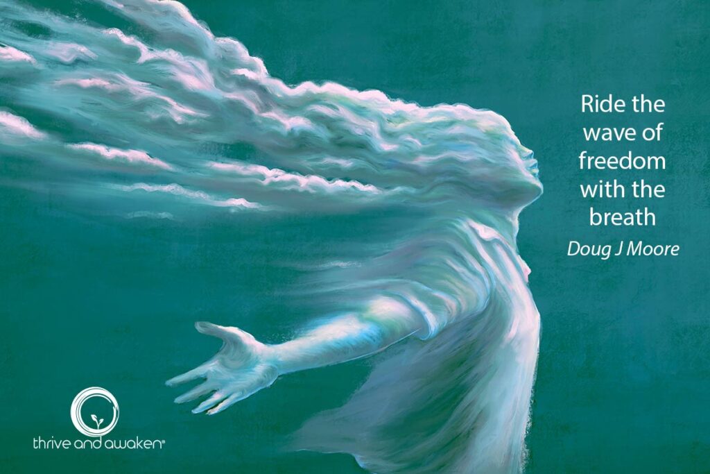 A person with hair blowing in the breeze. Quote from Doug: Ride the wave of freedom with the breath