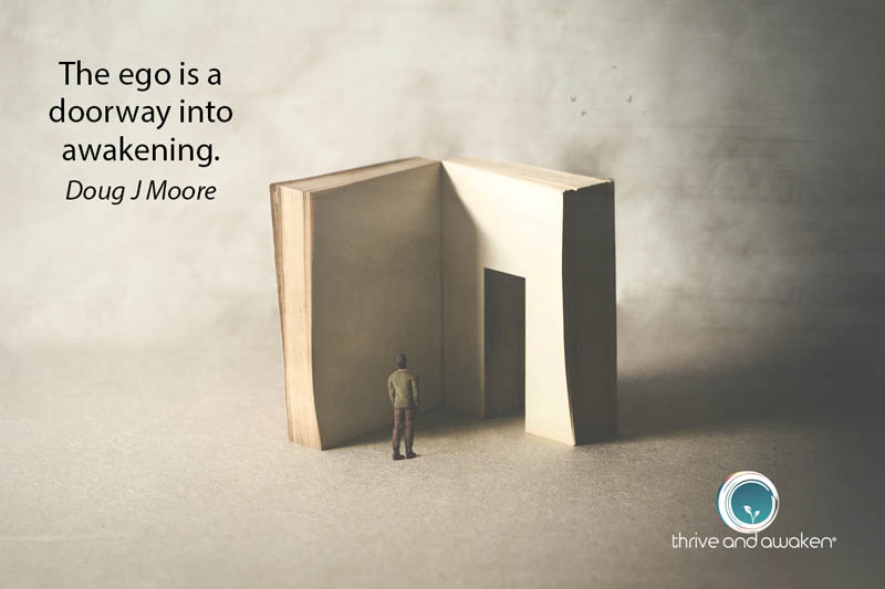 A large book standing on its end with a doorway at the bottom and a person walking through it. Quote from Doug: The ego is a doorway into awakening