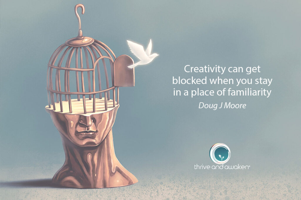 Bird flying out of a cage that has replaced the top part of someone's head. Quote from Doug: Creativity can get blocked when you stay in a place of familiarity