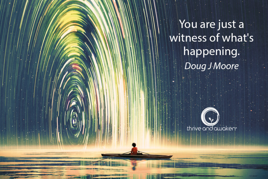 Person in row boat with big swirl of energy capture the water and sky with a quote from Doug: You are just a witness of what's happening