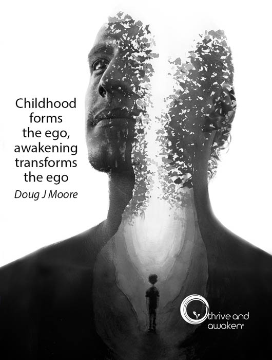 a little person impacting the brain of an adult with a quote from Doug: Childhood forms the ego, awakening transforms the ego