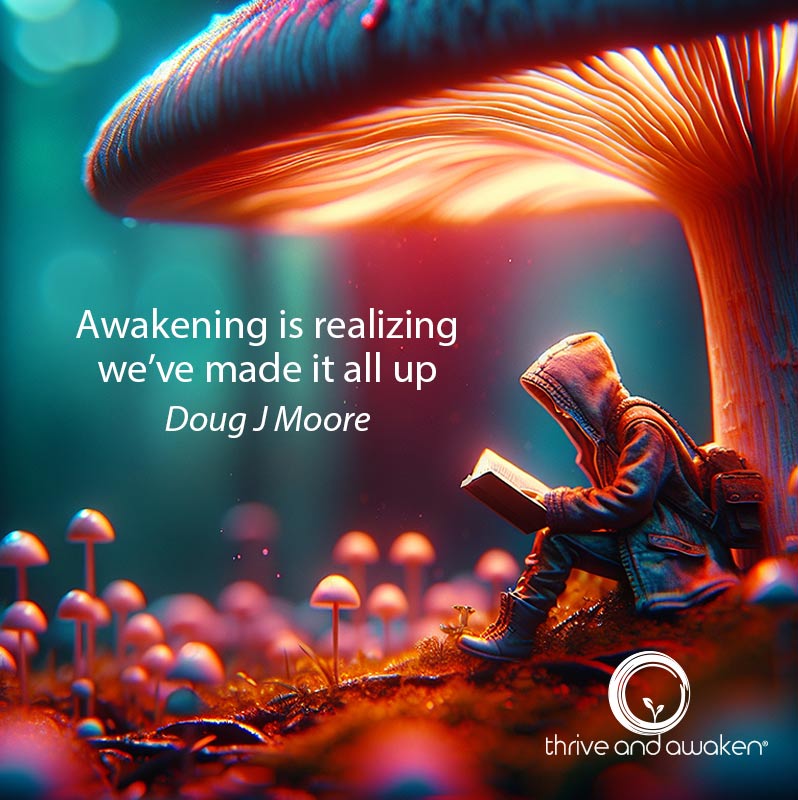 A young person sitting under a big, lit, mushroom reading a book. Quote from Doug: Awakening is realizing we've made it all up